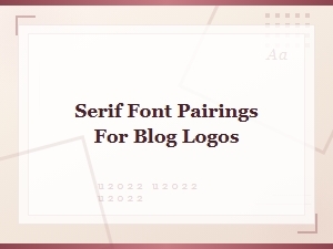 Serif Font Pairings for Blog Logos